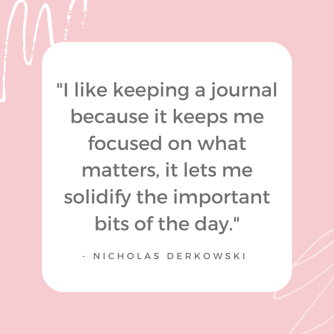 The Joy of Journaling: Nicholas Derkowski