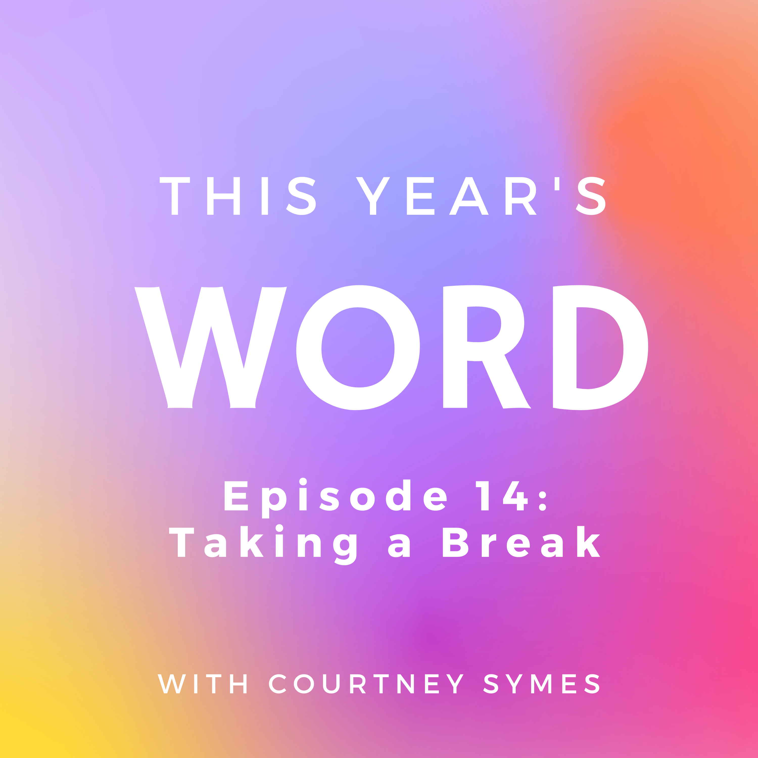 This Year’s Word Podcast Shownotes: Episode 14, Taking a break