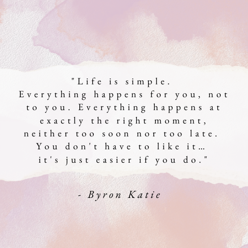 Words of Wisdom from Loving What Is by Byron Katie